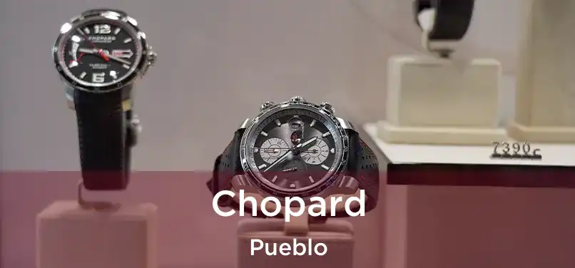 Chopard Pueblo