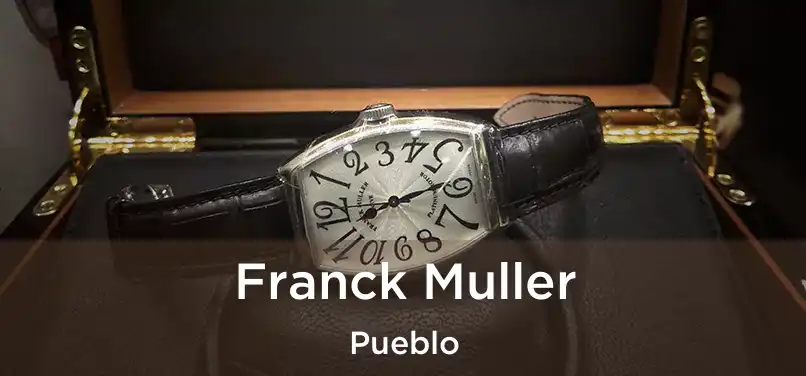 Franck Muller Pueblo