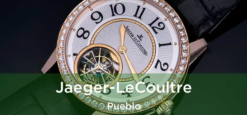 Jaeger-LeCoultre Pueblo